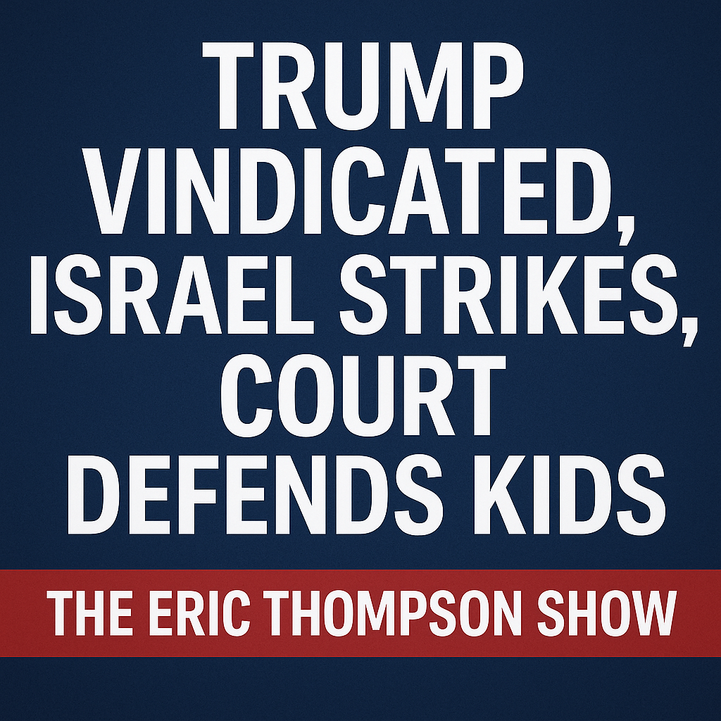 Trump Vindicated, Israel Strikes, Court Defends Kids